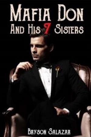 Mafia Don And His 7 Sisters by Bryson Salazar