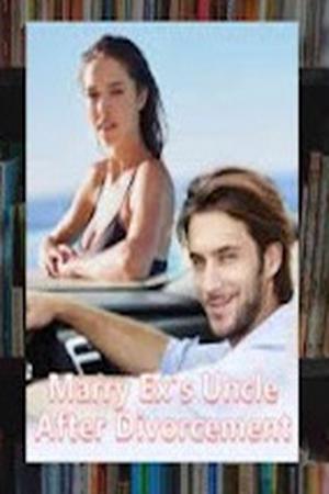 Marry Ex's Uncle After Divorcement by Jacqueline