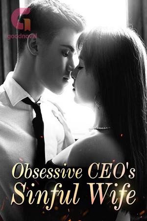 Obsessive CEO’s Sinful Wife by Lil’ Bamboo